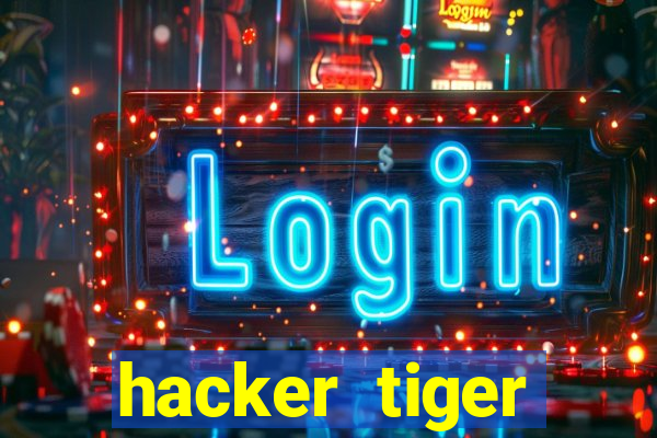 hacker tiger fortune gratis